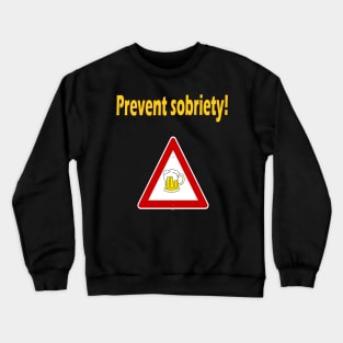 Prevent sobriety Crewneck Sweatshirt